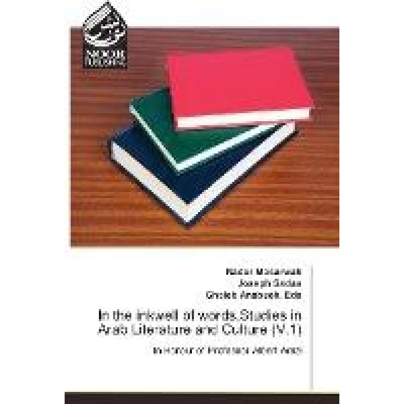 【4周达】In the inkwell of words,Studies in Arab Literature and Culture (V.1) [9783330974425]
