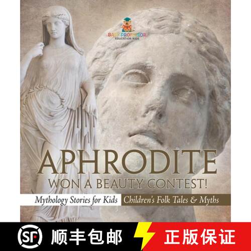 【3-4周达】精装 Aphrodite Won a Beauty Contest! - Mythology Stories for Kids | Children's Folk Tales ... [9798869418821]