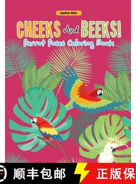 【3-4周达】Cheeks And Beeks! Parrot Poses Coloring Book [9781683262404]