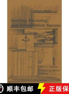 预订 Seedling Physiology and Reforestation Success: Proceedings of the Physiology Working Group Techn... [9789024729494]