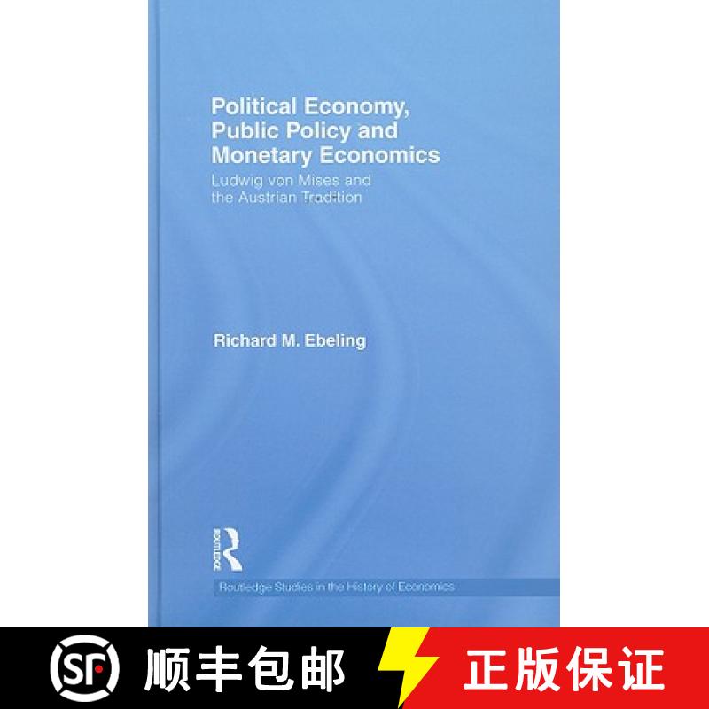【3-4周达】Political Economy, Public Policy and Monetary Economics : Ludwig von Mises and the Austria... [9780415779517]