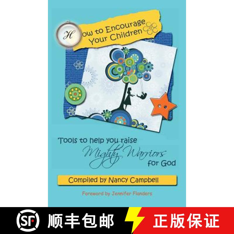 【3-4周达】How to Encourage Your Children: Tools to Help You Raise Mighty Warriors for God [9780982626979]