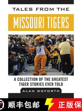 【3-4周达】Tales from the Missouri Tigers: A Collection of the Greatest Tiger Stories Ever Told [9781613217177]