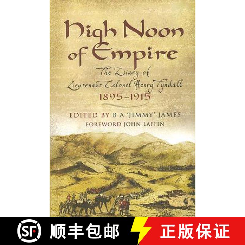 【3-4周达】High Noon of Empire: The Diary of Lieutenant Colonel Henry Tyndall 1895 to 1915 [9781844155781]