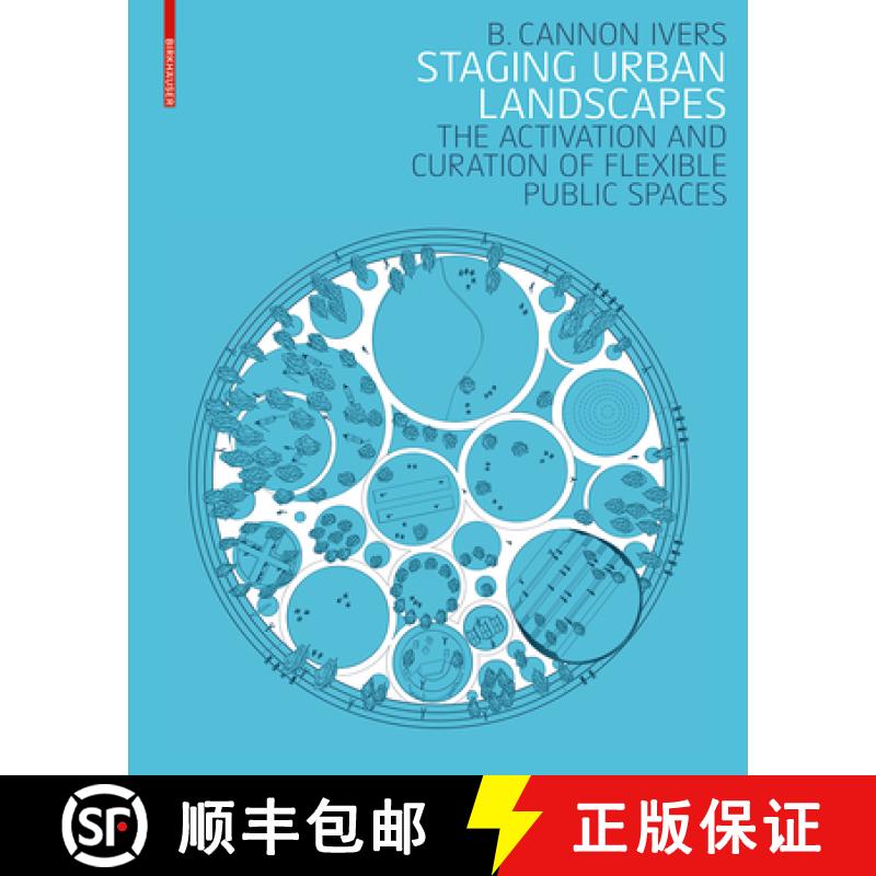 【3-4周达】Staging Urban Landscapes : The Activation and Curation of Flexible Public Spaces [9783035611892]