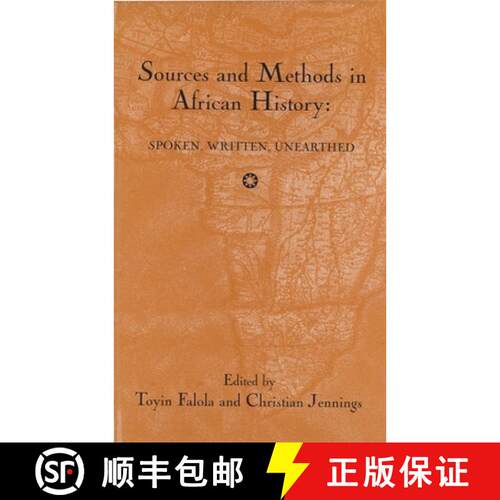 【3-4周达】Sources and Methods in African History - Spoken, Written, Unearthed: Spoken, Written, Unea... [9781580461405]