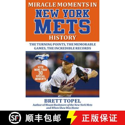 【3-4周达】Miracle Moments in New York Mets History: The Turning Points, the Memorable Games, the Inc... [9781683584223]
