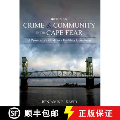 【3-4周达】精装 Crime and Community in the Cape Fear: A Prosecutor's Guide to a Healthier Hometown [9781793537157]
