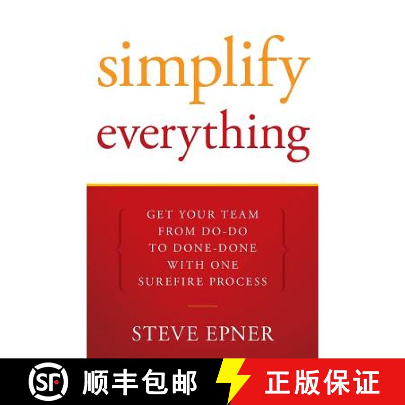 【3-4周达】Simplify Everything: Get Your Team from Do-Do to Done-Done with One Surefire Process [9781936909506]