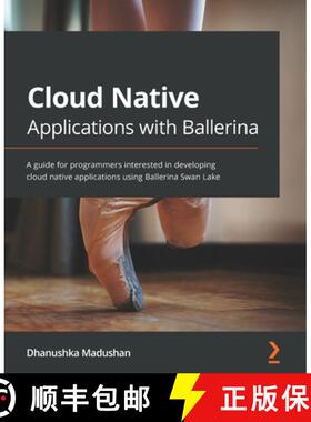 预订 Cloud Native Applications with Ballerina: A guide for programmers interested in developing cloud... [9781800200630]