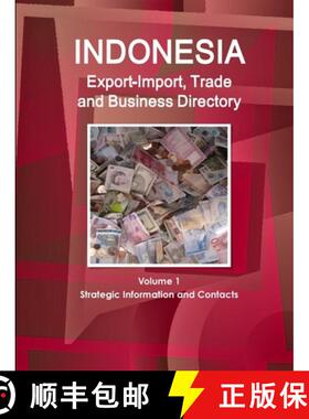 【3-4周达】Indonesia Export-Import, Trade and Business Directory Volume 1 Strategic Information and C... [9781365730931]