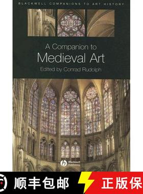A Companion to Medieval Art: Romanesque and Gothic in Northern Europe [9781405102865]