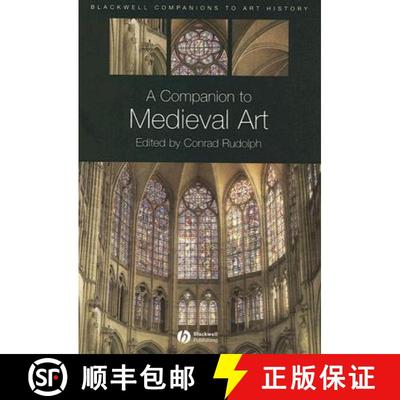 A Companion to Medieval Art: Romanesque and Gothic in Northern Europe [9781405102865]