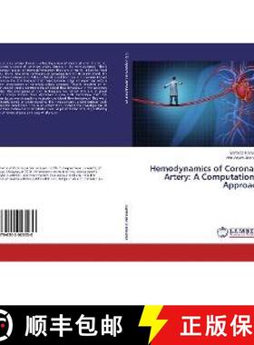 预订 Hemodynamics of Coronary Artery: A Computational Approach [9786202023030]