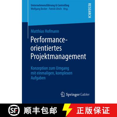 【3-4周达】Performance-orientiertes Projektmanagement : Konzeption zum Umgang mit einmaligen, komplex... [9783658047986]