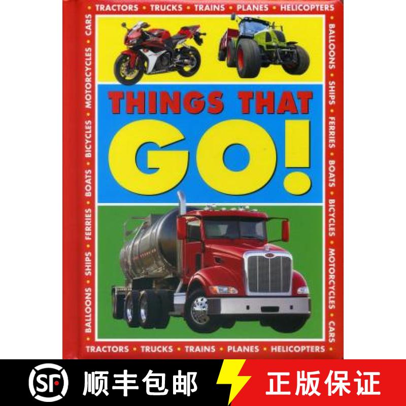【2-3周达】Things that Go!: Tractors - Trucks - Trains - Planes - Helicopters - Balloons - Ships - Fe... [9781861476937]