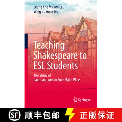 【3-4周达】精装 Teaching Shakespeare to ESL Students: The Study of Language Arts in Four Major Plays ... [9789811005800]