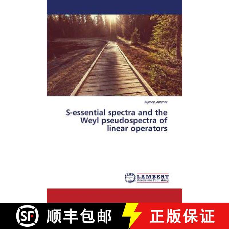 预订 S-essential spectra and the Weyl pseudospectra of linear operators [9783659681127]
