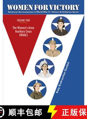 【3-4周达】Women for Victory, Vol.2: The Women's Army Auxiliary Corps (WAAC): The Womenas Army Auxili... [9780764352034]