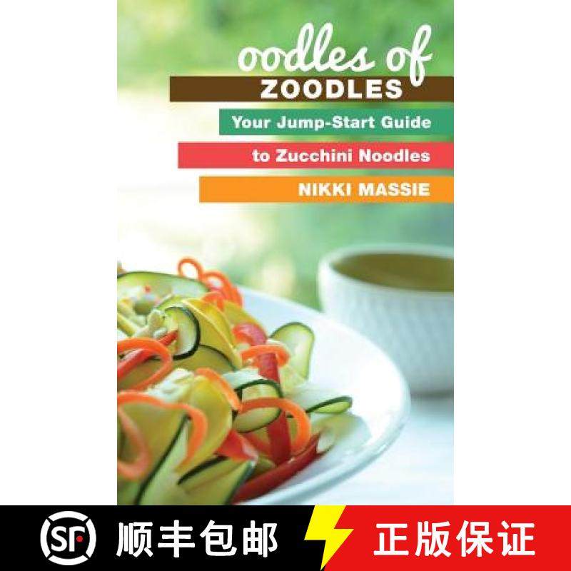 预订 Oodles of Zoodles: Your Jumpstart Guide to Zucchini Noodles [9780991077038]