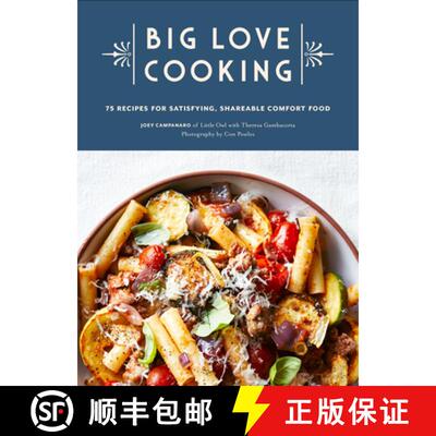 【3-4周达】Big Love Cooking: 75 Recipes for Satisfying, Shareable Comfort Food [9781452178639]