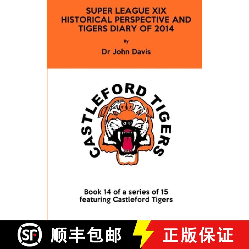 【3-4周达】Super League XIX: Historical Perspective and Tigers Diary of 2014 [9781326971618]