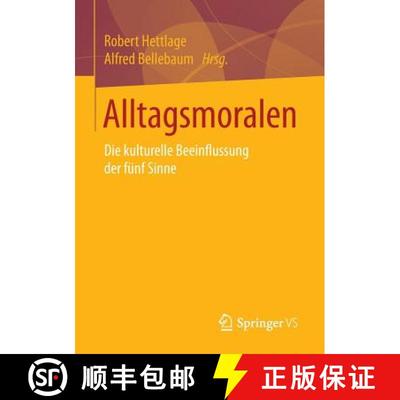 【3-4周达】Alltagsmoralen : Die kulturelle Beeinflussung der fünf Sinne [9783658028169]
