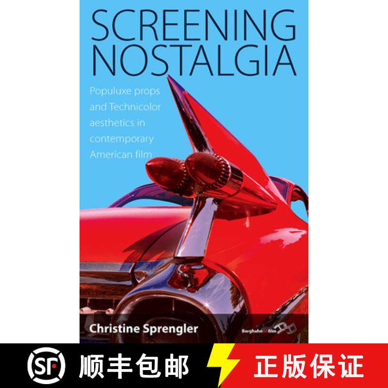 【3-4周达】Screening Nostalgia: Populuxe Props and Technicolor Aesthetics in Contemporary American Film [9781845455590]