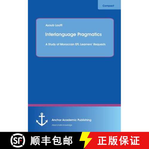 【3-4周达】Interlanguage Pragmatics: A Study of Moroccan EFL Learners' Requests [9783954894581]