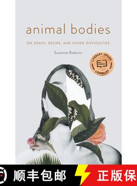 【3-4周达】Animal Bodies: On Death, Desire, and Other Difficulties [9781496231024]