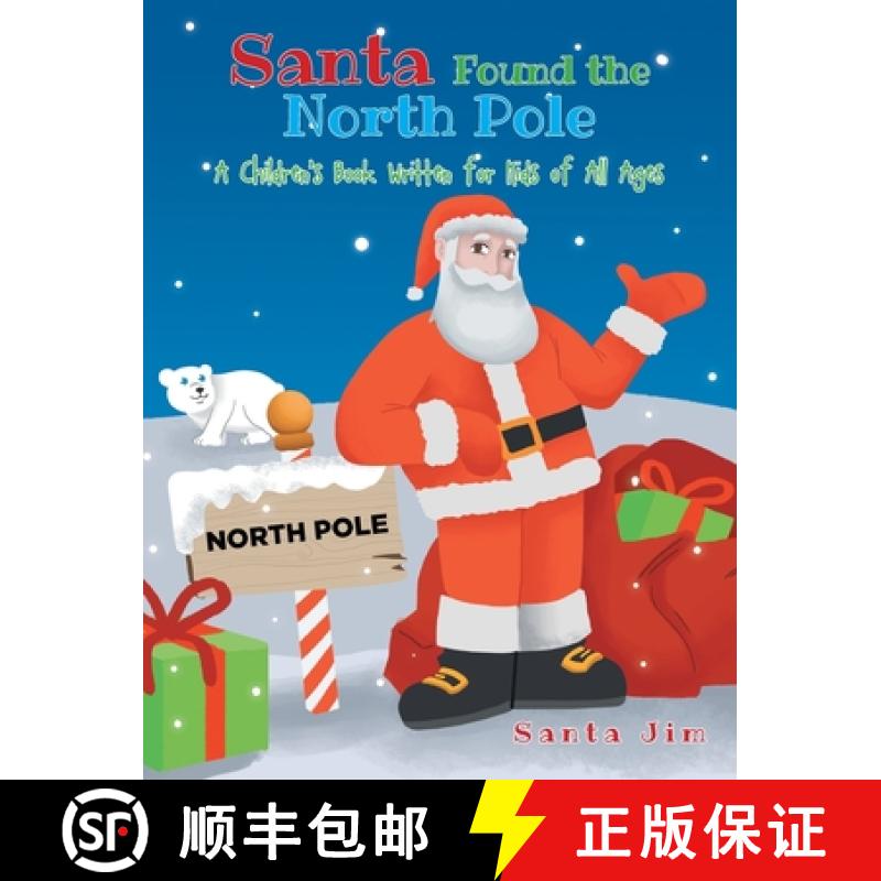 【2-3周达】Santa Found The North Pole : A Children's Book Written for Kids of All Ages [9781646547289]