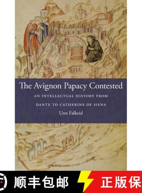 【3-4周达】The Avignon Papacy Contested – An Intellectual History from Dante to Catherine of Siena [9780674971844]
