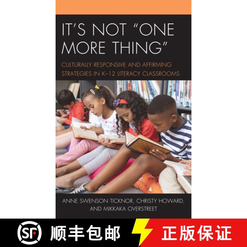 【3-4周达】It's Not One More Thing : Culturally Responsive and Affirming Strategies in K-12 Literacy ... [9781475857139]