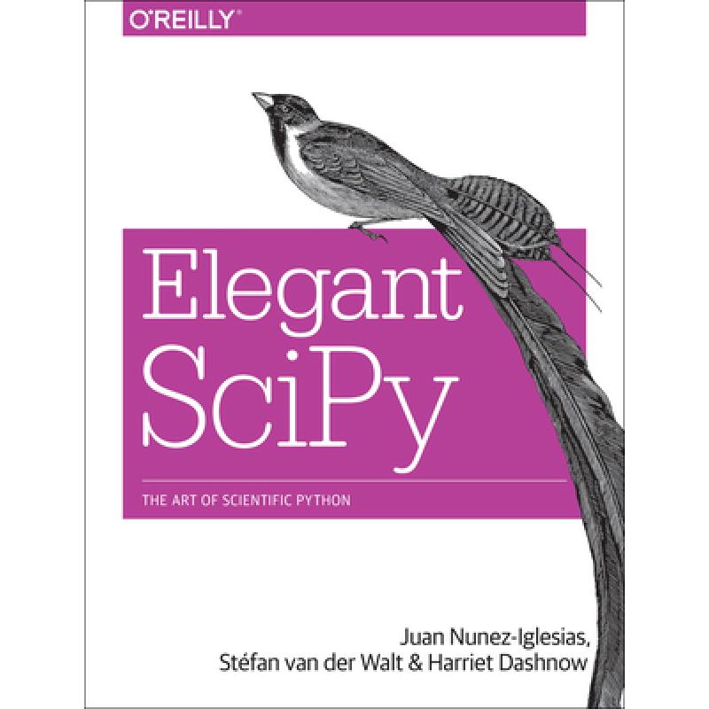 【4周达】Elegant Scipy: The Art of Scientific Python [9781491922873] 书籍/杂志/报纸 原版其它 原图主图