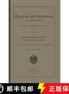 【3-4周达】Hygiene and Sanitation (Gesundheitsbüchlein): A Popular Manual to Hygiene [9783642485176]