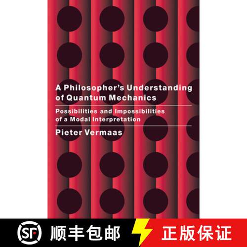 预订 A Philosopher's Understanding of Quantum Mechanics: Possibilities and Impossibilities of a Modal... [9780521675673]