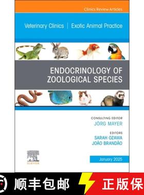 【3-4周达】Endocrinology of Zoological Species, an Issue of Veterinary Clinics of North America: Exot... [9780443315107]