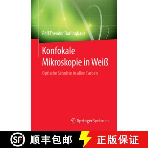 【3-4周达】Konfokale Mikroskopie in Weiß: Optische Schnitte in Allen Farben [9783662493588]