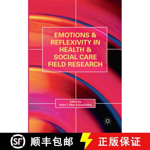 【3-4周达】Emotions and Reflexivity in Health & Social Care Field Research [9783319880440]