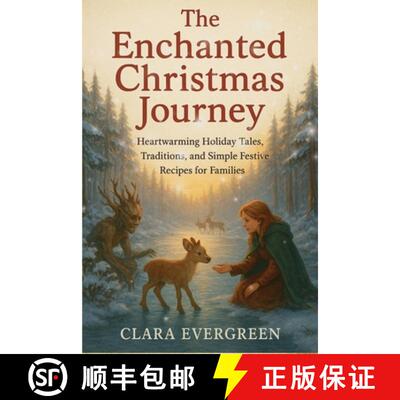 【3-4周达】The Enchanted Christmas Journey: Heartwarming Holiday Tales, Traditions, and Simple Festiv... [9788367314343]