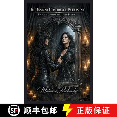 【3-4周达】The Instant Confidence Blueprint: Unlock Unshakable Self-Belief [9798349227585]