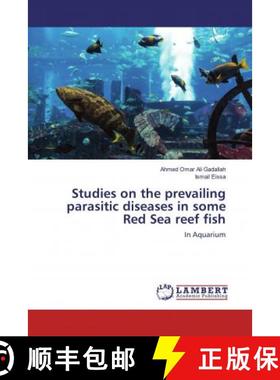 预订 Studies on the prevailing parasitic diseases in some Red Sea reef fish [9786200273208]