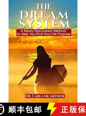 预订 The D.R.E.A.M SYSTEM: A Newly Discovered Method to Help You Find Your Life Purpose [9780578194462]