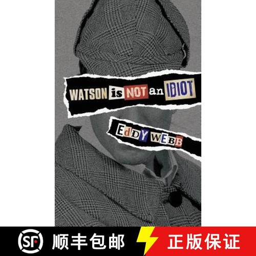 【3-4周达】Watson Is Not an Idiot: An Opinionated Tour of the Sherlock Holmes Canon [9781780924960]