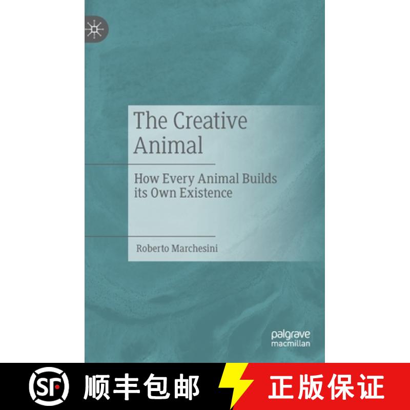【3-4周达】The Creative Animal : How Every Animal Builds its Own Existence [9783031074134]