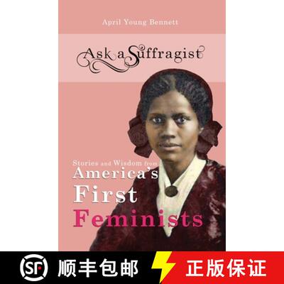 【3-4周达】Ask a Suffragist: Stories and Wisdom from America's First Feminists [9781733823999]