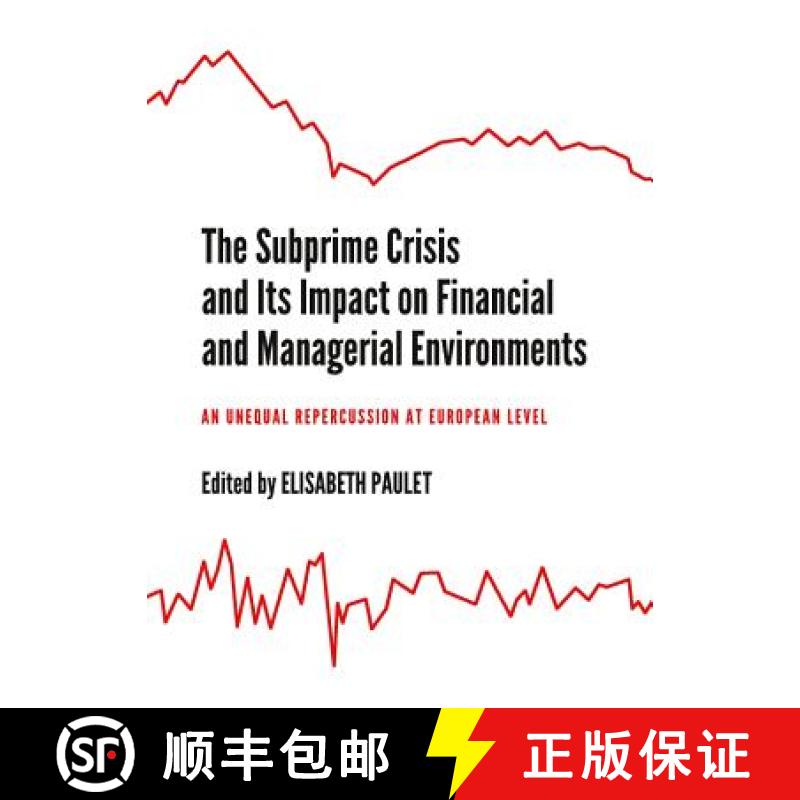 预订 The Subprime Crisis and Its Impact on Financial and Managerial Environments: An Unequal Repercus... [9781443840774]