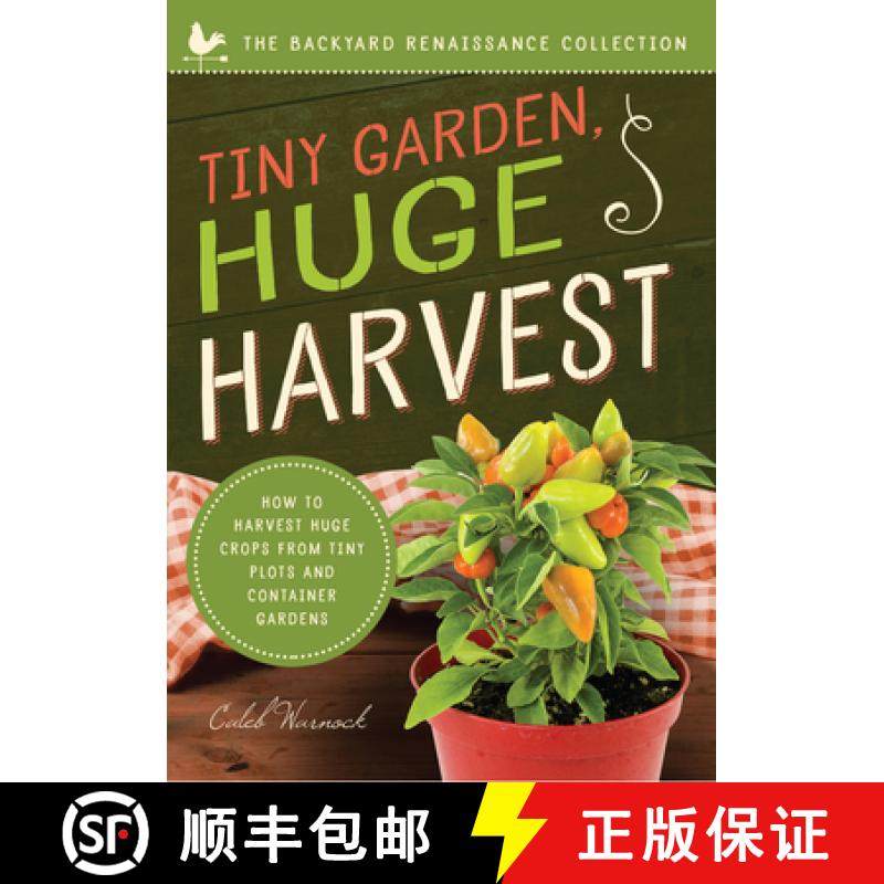预订 Tiny Garden, Huge Harvest: How to Harvest Huge Crops from Mini Plots and Container Gardens [9781942934844]