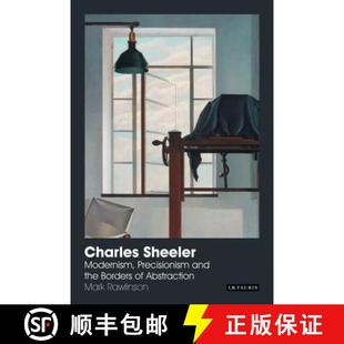 and Modernism the Abstraction Charles 4周达 9781850439028 Sheeler Borders Precisionism