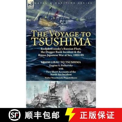 【3-4周达】Voyage to Tsushima: Rodjdestvensky's Russian Fleet, the Dogger Bank Incident & the Russo-J... [9781782828297]